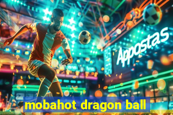 mobahot dragon ball